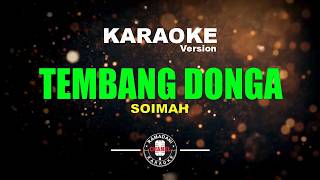 Download lagu TEMBANG DONGA - SOIMAH [Karaoke Version] mp3
