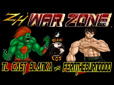 ZH WAR ZONE : TL Cast Blanka  vs  FerNthEBuRN0000 - FT5