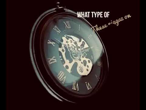 B-Nutt x What typa time you niggaz on