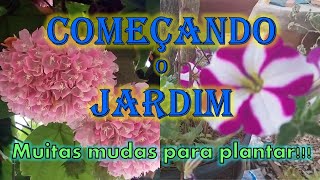 Como comecei meu Jardim, muitas mudas para plantar!!!