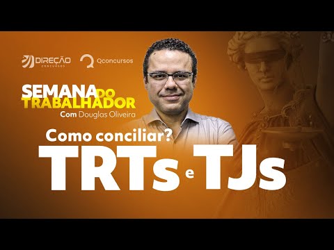 Como conciliar TRTs com TJs? Com Douglas Oliveira