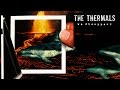 The Thermals - In Every Way [Official Audio]