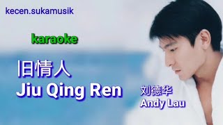 Download lagu Jiu Qing Ren - Andy Lau karaoke 旧情人 - 刘德华 mp3 Download lagu Jiu Qing Ren - Andy Lau karaoke 旧情人 - 刘德华 mp3