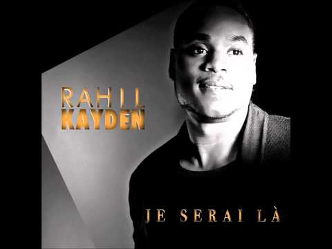 RahiL Kayden - Je Serai Là