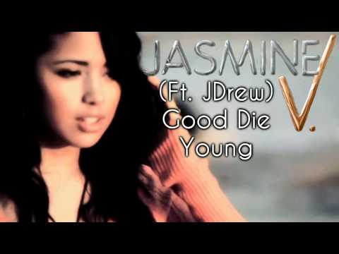 Jasmine Villegas - Good Die Young (Ft. JDrew) HD