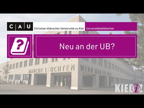 Neu an der CAU? Neu an der UB?