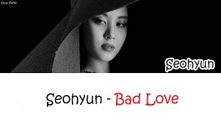 SEOHYUN (서현) - Bad Love lyrics [HAN|ROM|ENG]