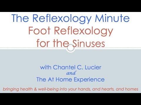 The Reflexology Minute: Foot Reflexology for the Sinuses