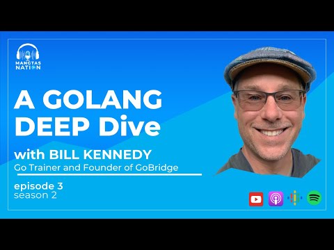 A Golang Deep Dive with Bill Kennedy | Mangtas Nation Season 2 Episode 3