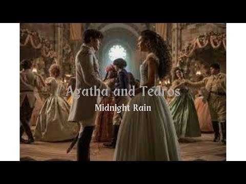 Agatha and Tedros ~ Midnight Rain