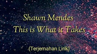 Shawn Mendes - This is What it Takes (Terjemahan Lirik)
