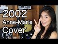 Anne-Marie | 2002 - Cover by KC 黃姿端 Anne-Marie | 2002 - Cover by KC 黃姿端