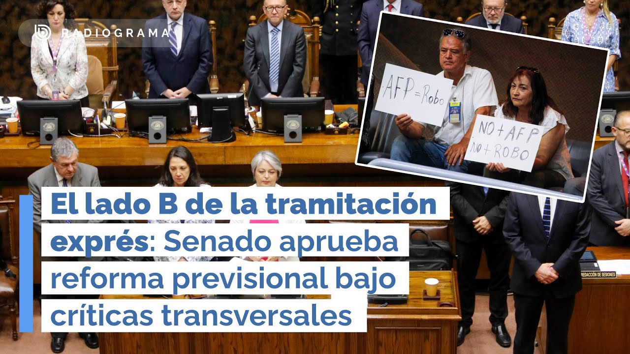 LADO B de la TRAMITACIÓN EXPRÉS: SENADO APRUEBA REFORMA PREVISIONAL bajo críticas transversales (RD)