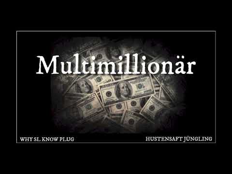 Why SL Know Plug Ft. Hustensaft Jüngling - Multimillionär