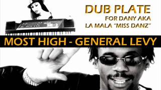 GENERAL LEVY - MOST HIGH DUBPLATE FOR DANY A.K.A LA MALA DANIELA