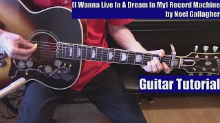 (I Wanna Live In A Dream) by Noel Gallagher (Guitar Tutorial with Isolated Vocal by Noel Gallagher)