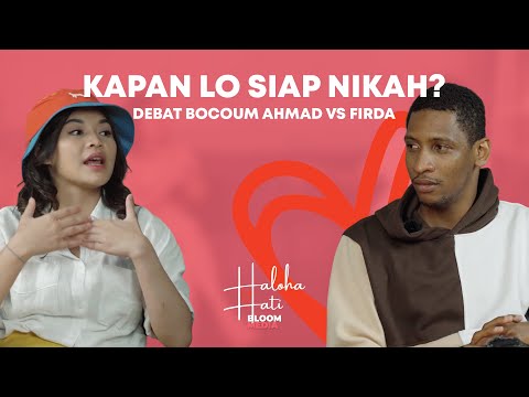 KAPAN LO SIAP NIKAH?! DEBAT BOCOUM AHMAD VS FIRDA | HALOHA HATI S2