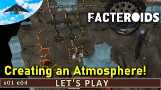 Creating an Atmosphere! 🌥️ | Let's Play Facteroids s01 e04