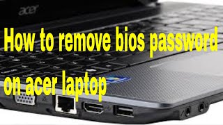How to remove bios password on acer laptop