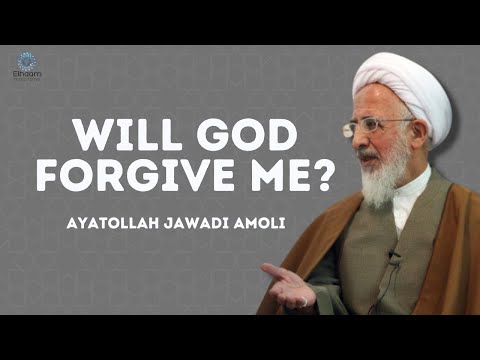 Will God Forgive Me? | Ayatollah Jawadi Amoli