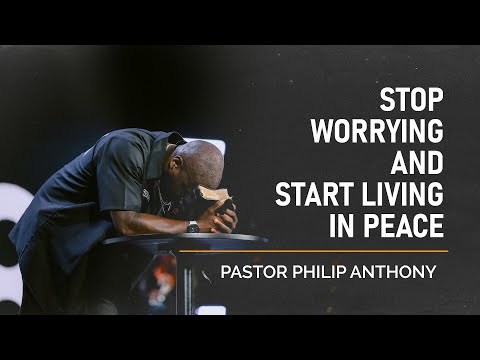 Stop Worrying and Start Living in Peace |  Philip Anthony Mitchell (2819 Church)