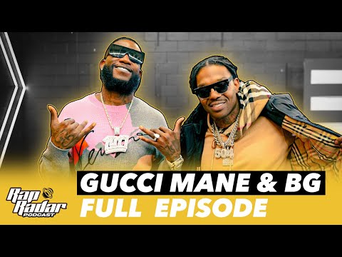 Gucci Mane & B.G. Talk New Album, Prison, Mixtape Mt. Rushmore, J.Cole, Legacies & More | Rap Radar