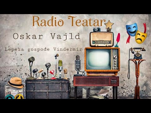 Oskar Vajld - Lepeza godpođe Vindermir (radio drama, радио драма)