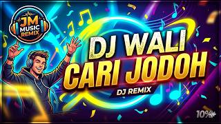 Download lagu DJ Wali - Cari Jodoh Remix Terbaru | JM Music Remix mp3 Download lagu DJ Wali - Cari Jodoh Remix Terbaru | JM Music Remix mp3