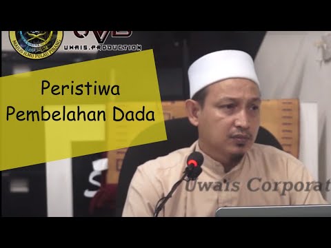 Siri 11 | Peristiwa Pembelahan Dada | Ustaz Abdullah Din