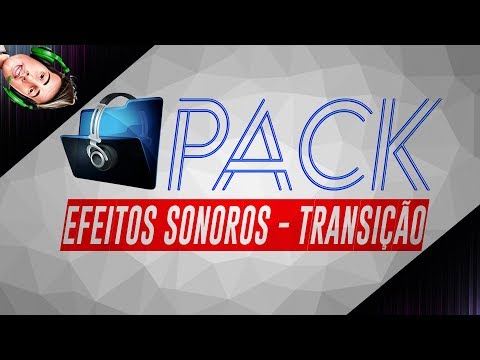 PACK: Efeitos Sonoros🔊 | Transição | DOWLOAD⏬