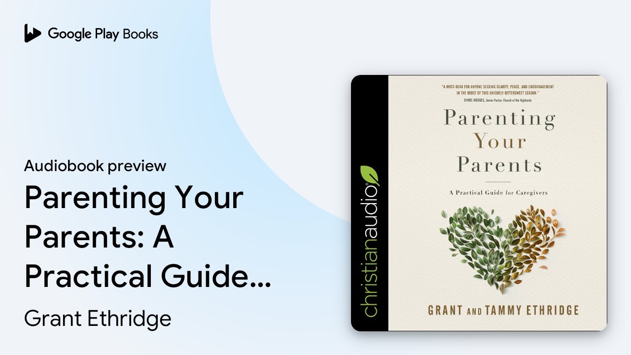 Parenting Your Parents: A Practical Guide for… by Grant Ethridge · Audiobook preview