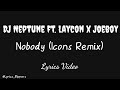 DJ Neptune – Nobody (Icons Remix) ft. Laycon x Joeboy (Lyrics Video)