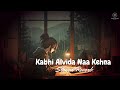 Kabhi Alvida Naa Kehna (Slow Reverb)
