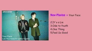 Download lagu Lee Hyunwoo Songs (One Thing, Your Face, Feel So Good, An Ode to Youth & It's a lie) mp3