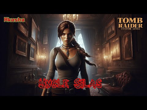 TRLE UNCLE SILAS (revised) Part 1/1 BLIND