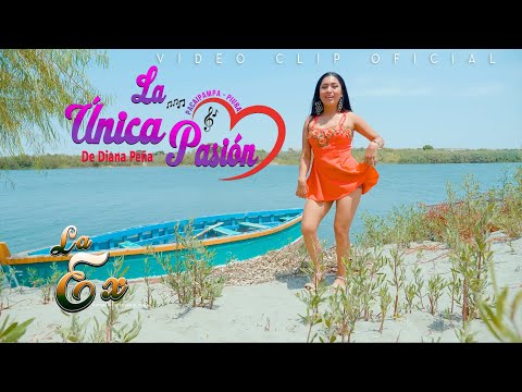 La Única Pasión - LA EX - VIDEO CLIP OFICIAL