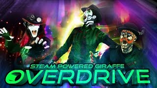 Steam Powered Giraffe - Overdrive