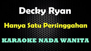 Download lagu HANYA SATU PERSINGGAHAN Decky Ryan KARAOKE Nada WANITA mp3