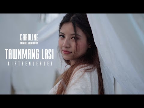 Tawnmang Lasi  | Fifteenleaves | CAROLINE - 12.2.22 ORIGINAL SOUNDTRACK.