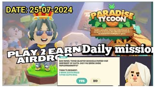 Paradise Tycoon P2A2 Mission 25-07-2024| Play To Earn Game |Dk4 Gaming |