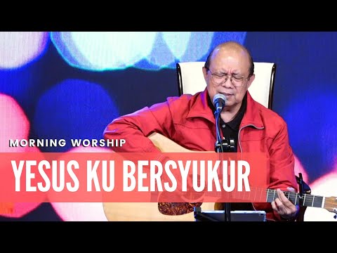 YESUS KUBERSYUKUR  ||  MORNING WORSHIP 23 MARET 2022