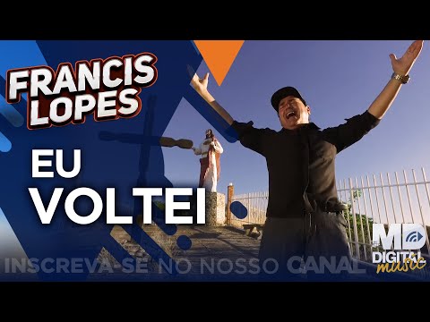 Francis Lopes - Eu Voltei (Clipe Oficial)