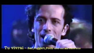Tu vivrai  - Pooh Raf Ruggeri