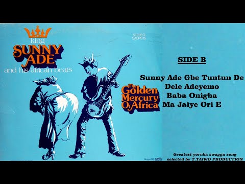 KING SUNNY ADE- SUNNY ADE GBE TUNTUN DE (THE GOLDEN MERCURY OF AFRICA ALBUM)