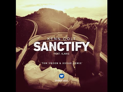 Kenn Colt ft. Ilang - Sanctify (Tom Swoon & Hiisak Remix) [Warner Music Group]
