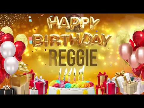 Reggie - Happy Birthday Reggie