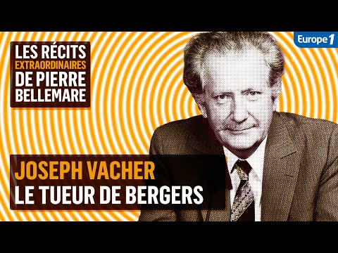 Joseph Vacher, le tueur de bergers - Les récits extraordinaires de Pierre Bellemare