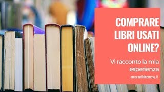 Comprare libri usati online? Vi dico la mia…