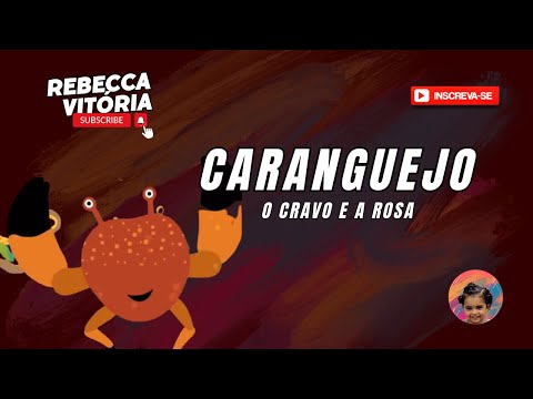 [PALAVRA CANTADA] COMO O CARANGUEJO DANÇA "O CRAVO E A ROSA" | MUSICA INFANTOJUVENIL | REBECCA