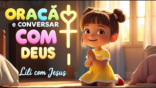 🙏✨ Orar é falar com Jesus. Canção que ensina as crianças a conversar com Deus.💛#LiliComJesus